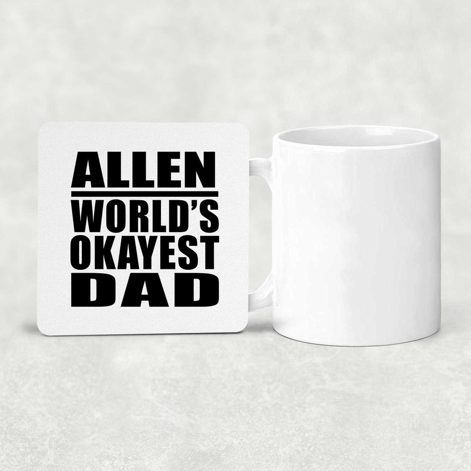 Allen World's Okayest Dad - Drink Coaster