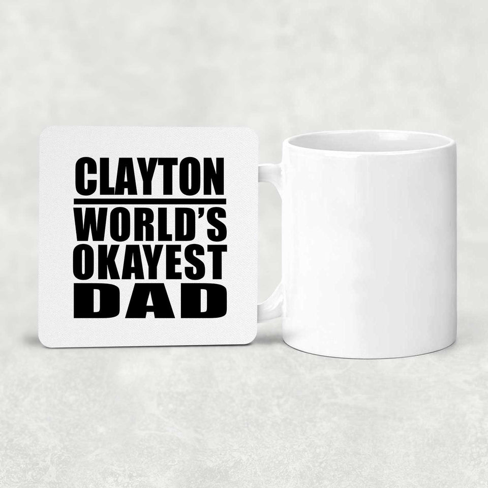 Clayton World's Okayest Dad - Drink Coaster