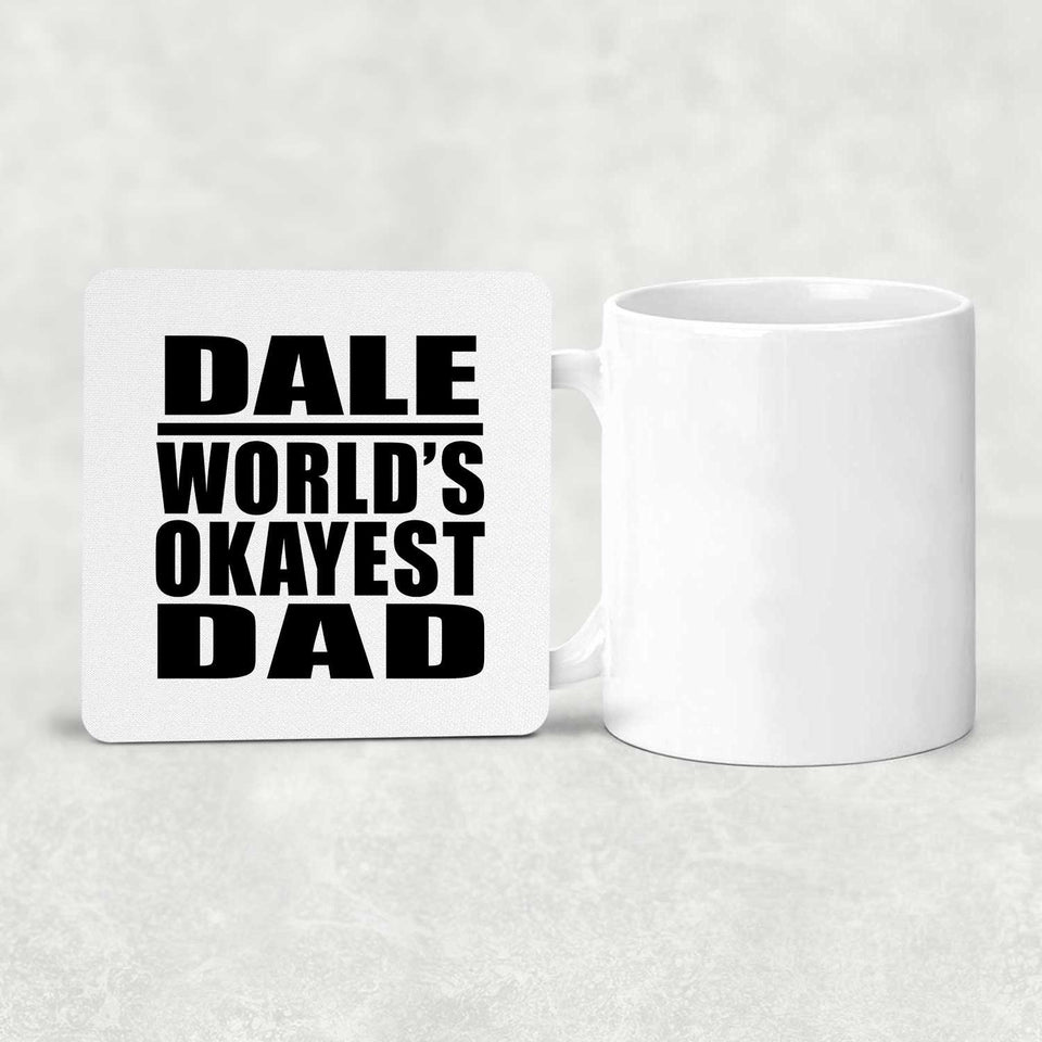 Dale World's Okayest Dad - Drink Coaster
