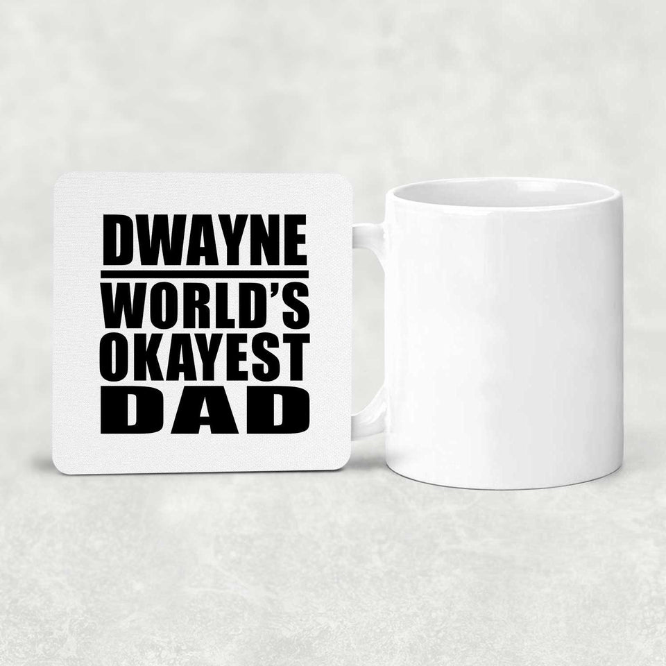 Dwayne World's Okayest Dad - Drink Coaster