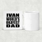 Ivan World's Okayest Dad - Drink Coaster