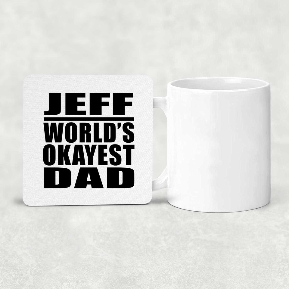 Jeff World's Okayest Dad - Drink Coaster