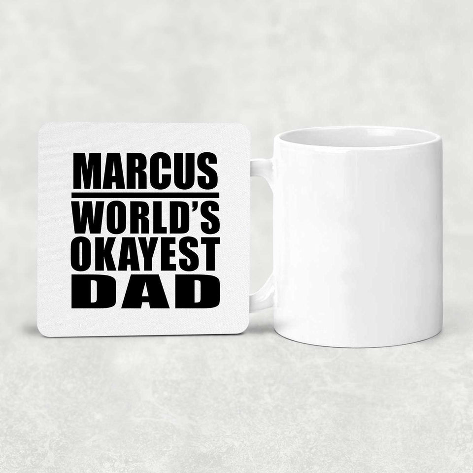 Marcus World's Okayest Dad - Drink Coaster