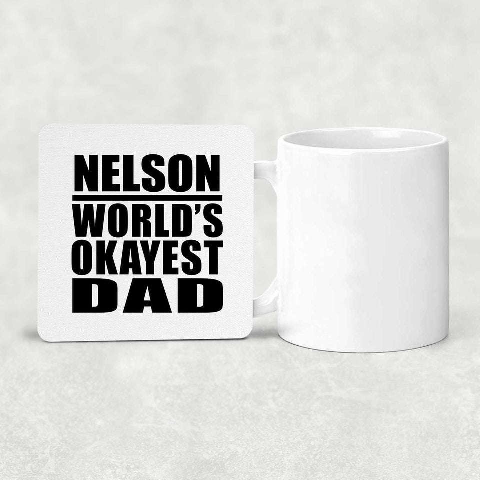 Nelson World's Okayest Dad - Drink Coaster