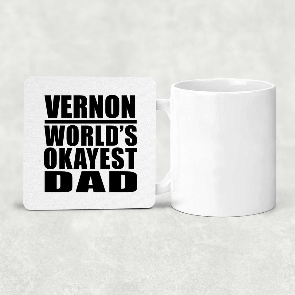 Vernon World's Okayest Dad - Drink Coaster