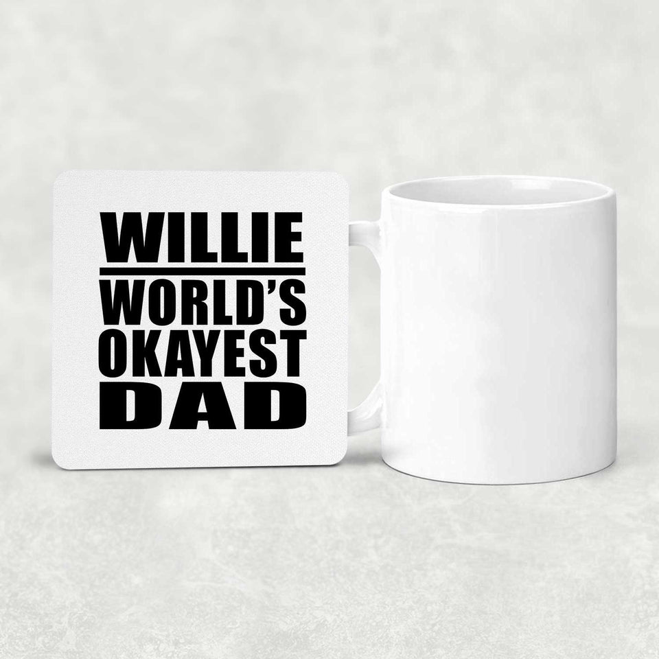 Willie World's Okayest Dad - Drink Coaster