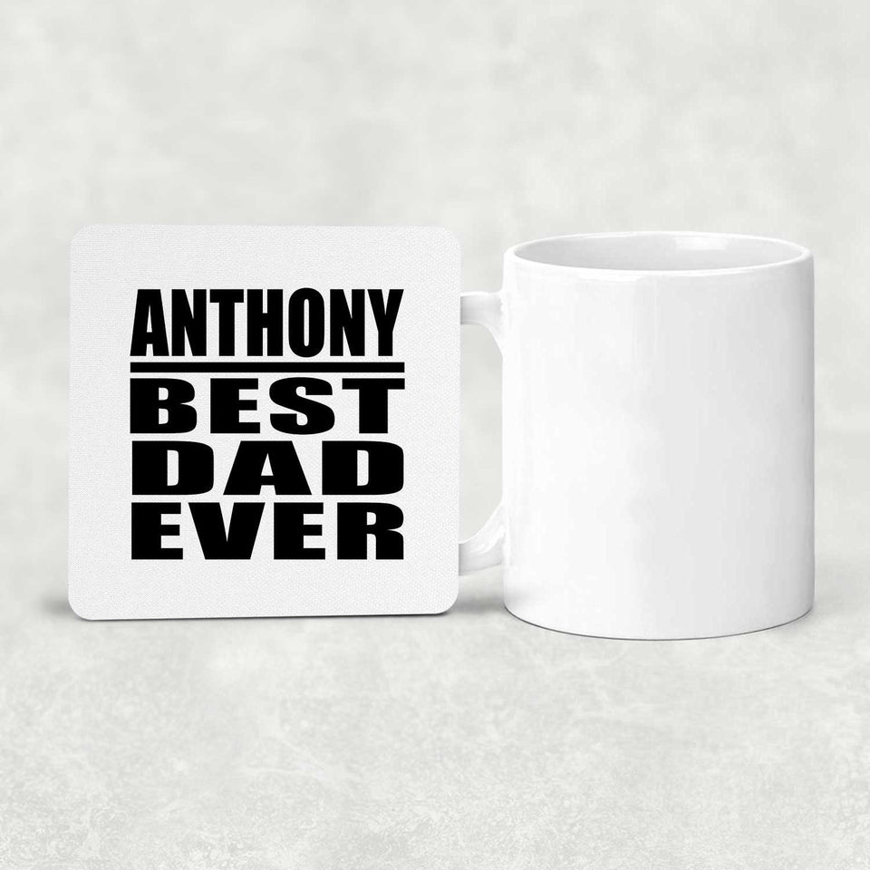 Anthony Best Dad Ever - Drink Coaster