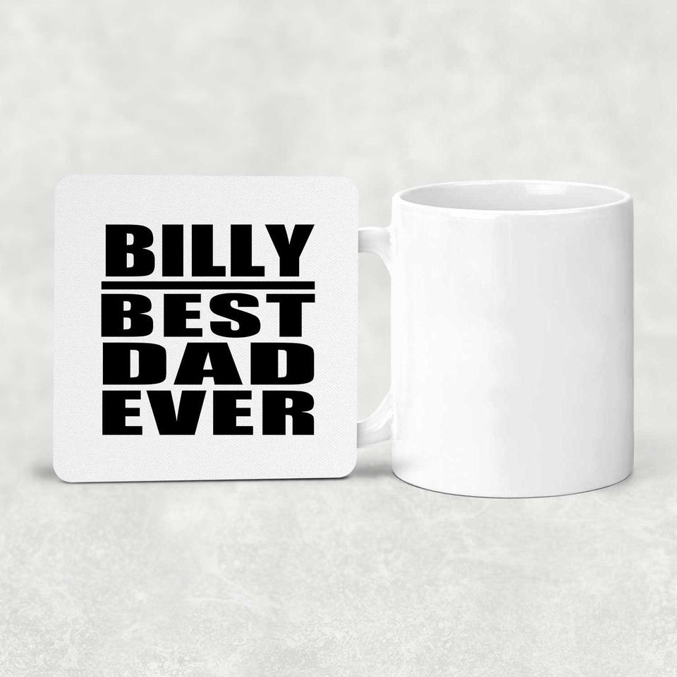 Billy Best Dad Ever - Drink Coaster