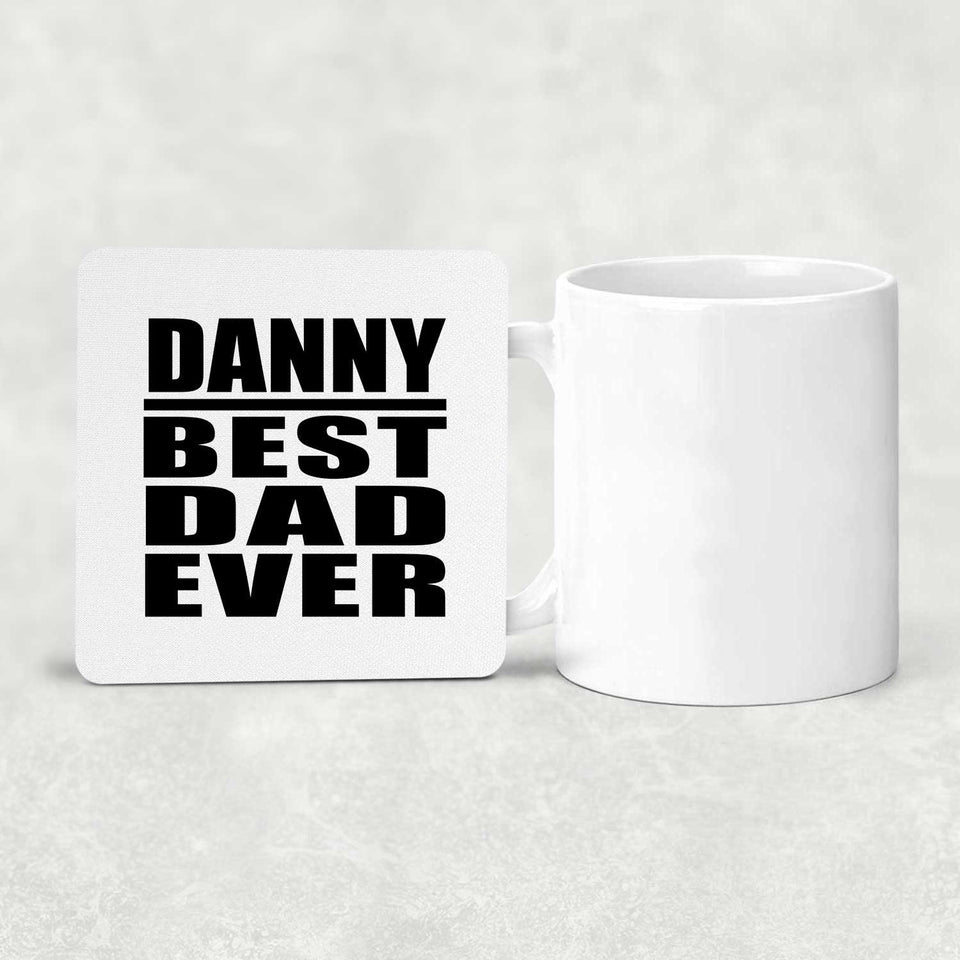 Danny Best Dad Ever - Drink Coaster