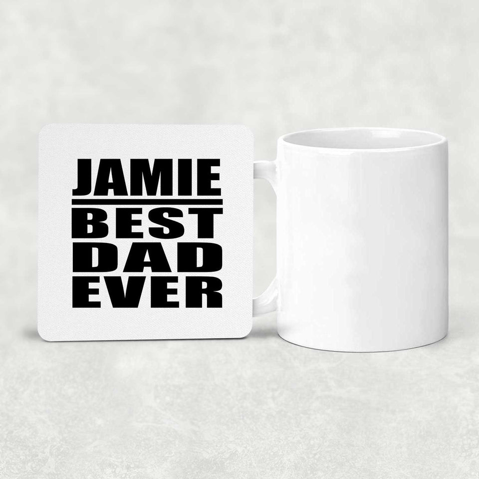 Jamie Best Dad Ever - Drink Coaster