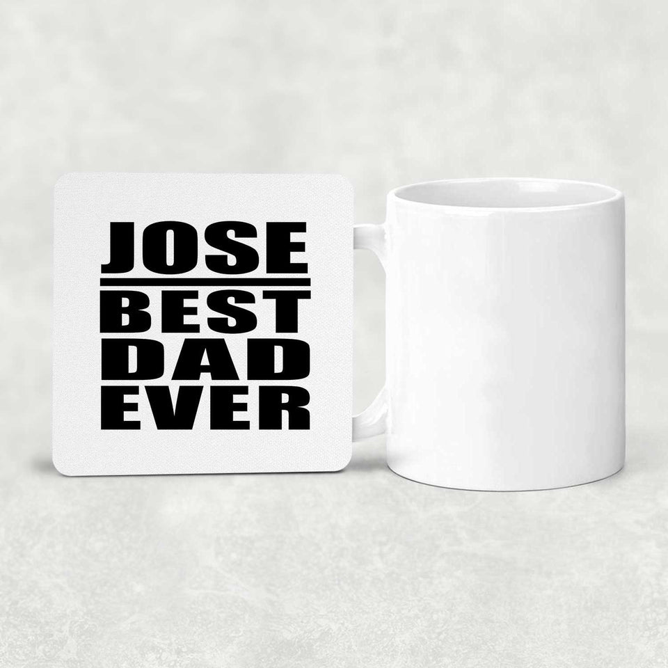 Jose Best Dad Ever - Drink Coaster