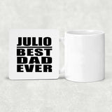 Julio Best Dad Ever - Drink Coaster