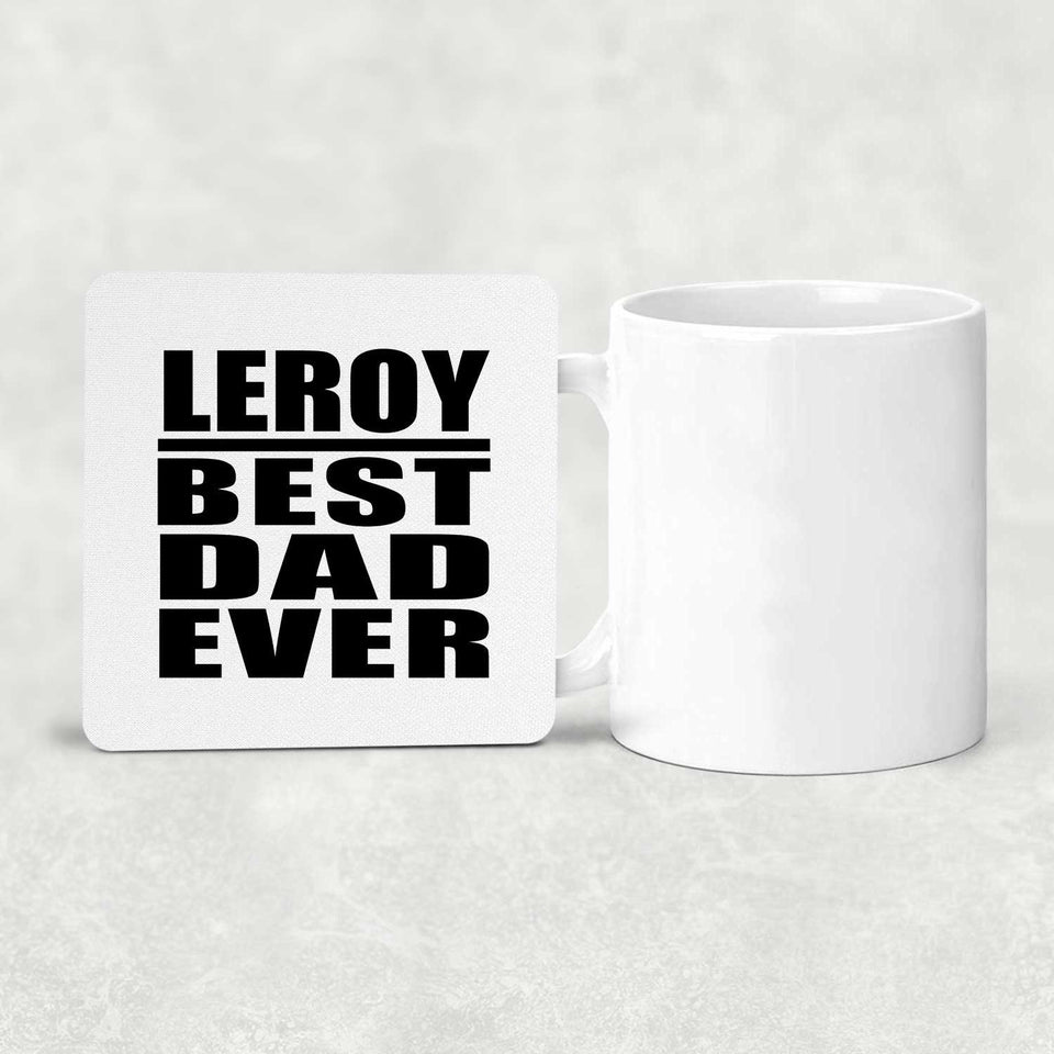 Leroy Best Dad Ever - Drink Coaster