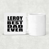 Leroy Best Dad Ever - Drink Coaster
