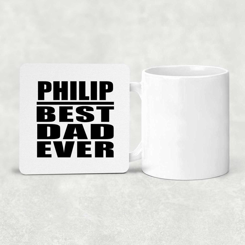 Philip Best Dad Ever - Drink Coaster