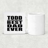 Todd Best Dad Ever - Drink Coaster