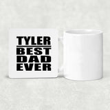 Tyler Best Dad Ever - Drink Coaster