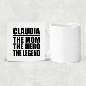 Claudia The Mom The Hero The Legend - Drink Coaster