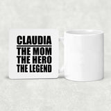 Claudia The Mom The Hero The Legend - Drink Coaster