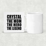 Crystal The Mom The Hero The Legend - Drink Coaster