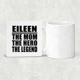 Eileen The Mom The Hero The Legend - Drink Coaster