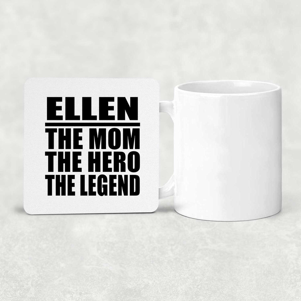 Ellen The Mom The Hero The Legend - Drink Coaster