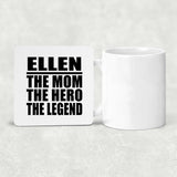 Ellen The Mom The Hero The Legend - Drink Coaster