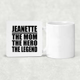 Jeanette The Mom The Hero The Legend - Drink Coaster