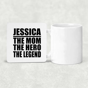 Jessica The Mom The Hero The Legend - Drink Coaster