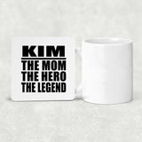 Kim The Mom The Hero The Legend - Drink Coaster