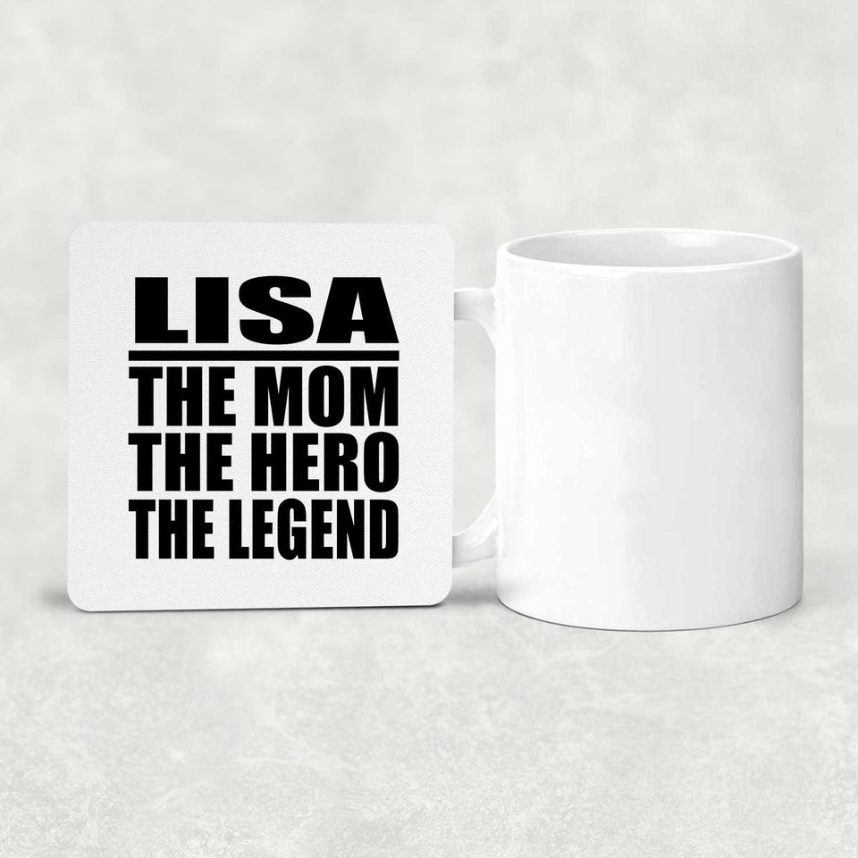 Lisa The Mom The Hero The Legend - Drink Coaster