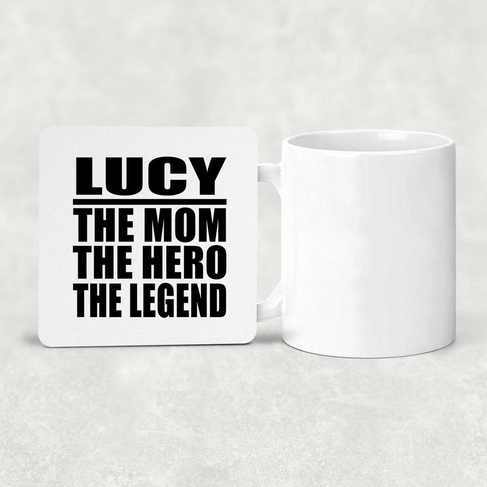 Lucy The Mom The Hero The Legend - Drink Coaster