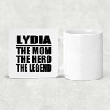 Lydia The Mom The Hero The Legend - Drink Coaster