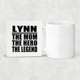 Lynn The Mom The Hero The Legend - Drink Coaster