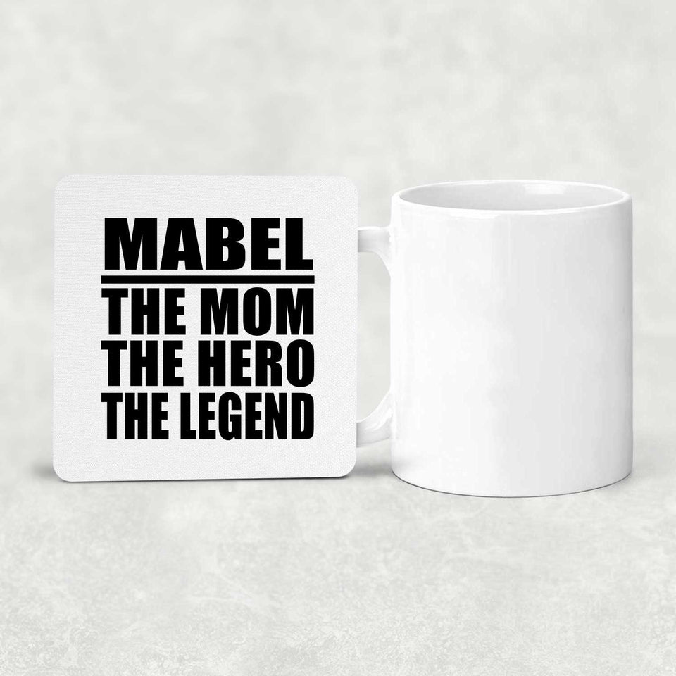 Mabel The Mom The Hero The Legend - Drink Coaster