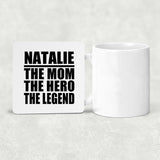 Natalie The Mom The Hero The Legend - Drink Coaster