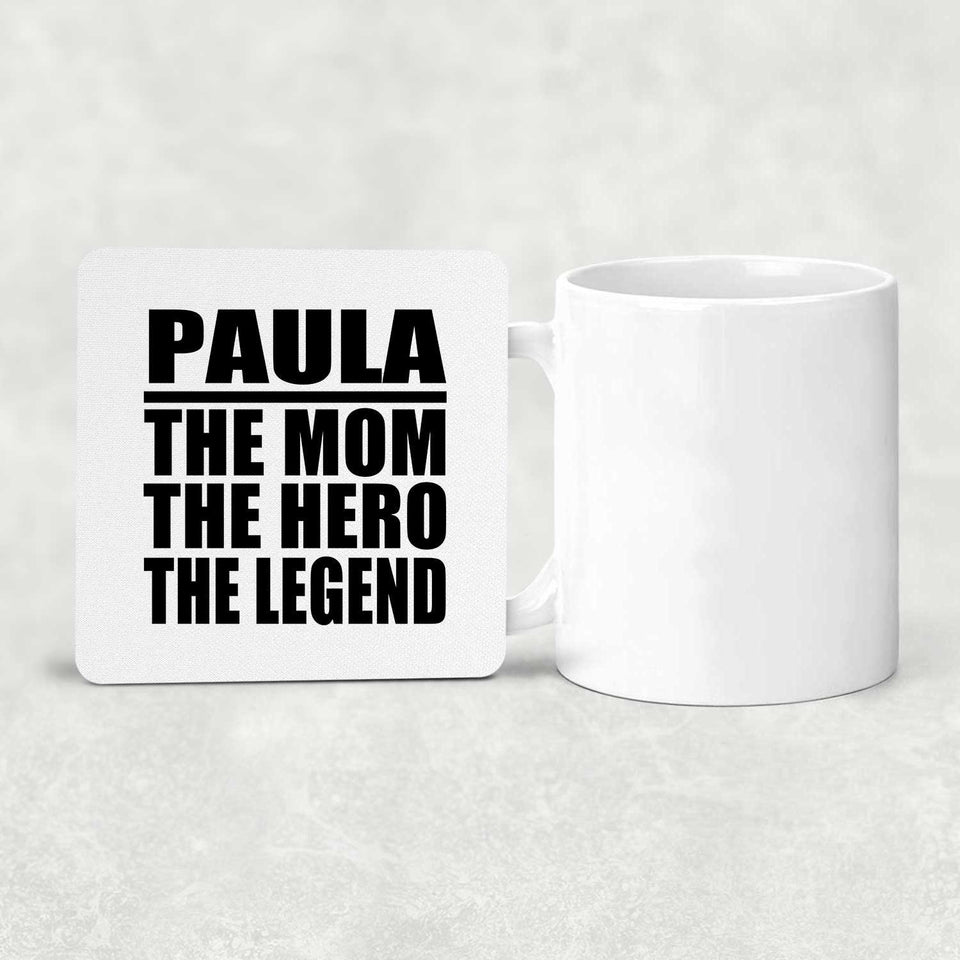 Paula The Mom The Hero The Legend - Drink Coaster