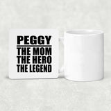 Peggy The Mom The Hero The Legend - Drink Coaster