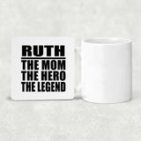 Ruth The Mom The Hero The Legend - Drink Coaster