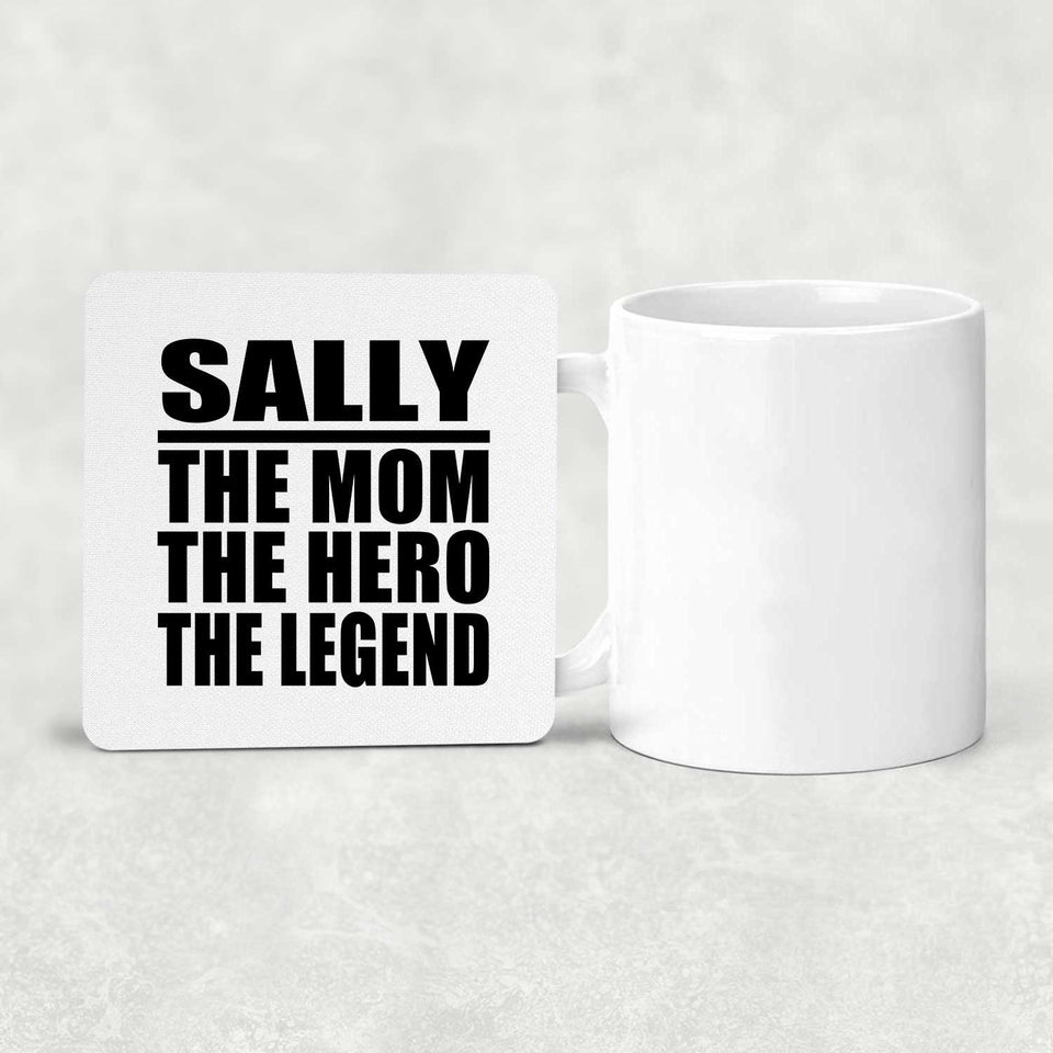 Sally The Mom The Hero The Legend - Drink Coaster