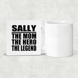 Sally The Mom The Hero The Legend - Drink Coaster