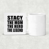 Stacy The Mom The Hero The Legend - Drink Coaster