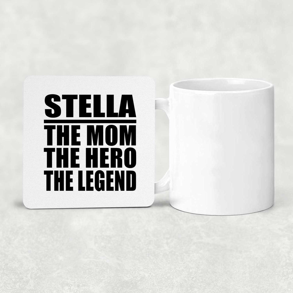 Stella The Mom The Hero The Legend - Drink Coaster