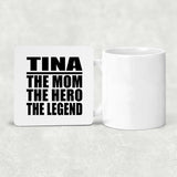 Tina The Mom The Hero The Legend - Drink Coaster