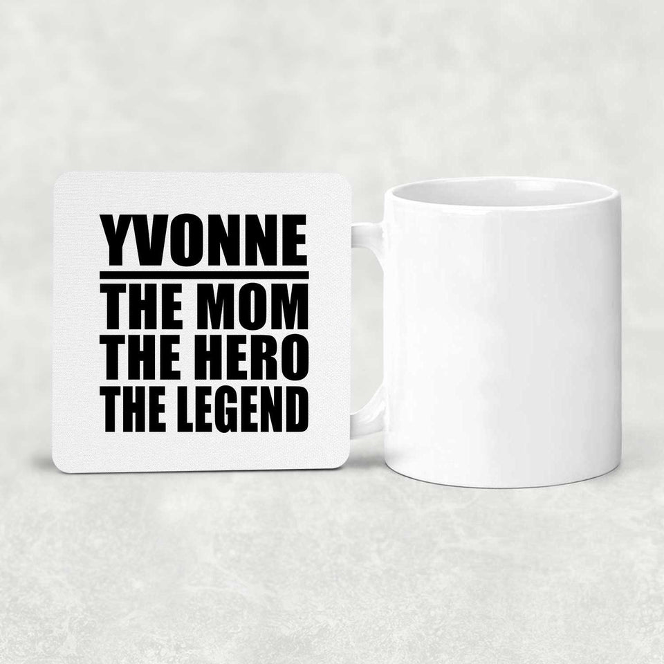 Yvonne The Mom The Hero The Legend - Drink Coaster