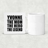 Yvonne The Mom The Hero The Legend - Drink Coaster