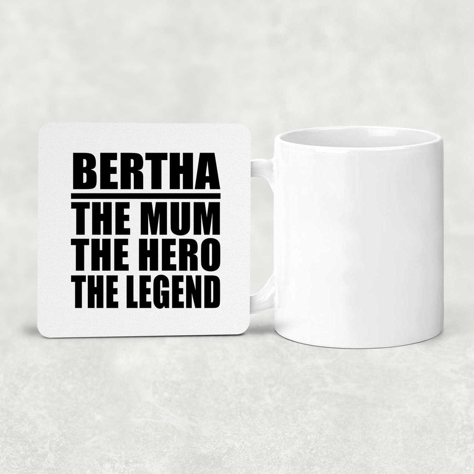 Bertha The Mum The Hero The Legend - Drink Coaster