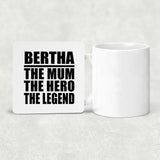 Bertha The Mum The Hero The Legend - Drink Coaster