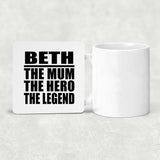 Beth The Mum The Hero The Legend - Drink Coaster
