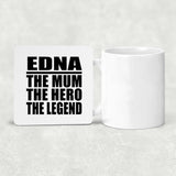 Edna The Mum The Hero The Legend - Drink Coaster